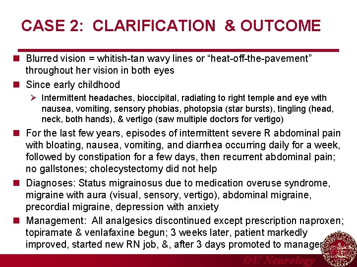 CASE 2: CLARIFICATION & OUTCOME n Blurred vision = whitish-tan wavy lines or “heat-off-the-pavement”