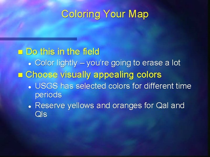 Coloring Your Map n Do this in the field l n Color lightly –