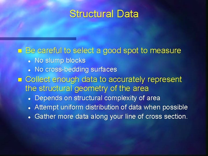 Structural Data n Be careful to select a good spot to measure l l