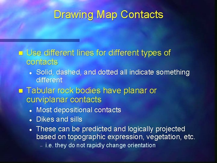 Drawing Map Contacts n Use different lines for different types of contacts l n