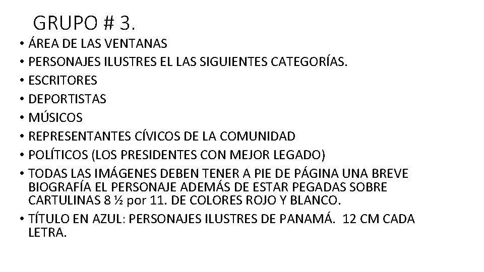 GRUPO # 3. • ÁREA DE LAS VENTANAS • PERSONAJES ILUSTRES EL LAS SIGUIENTES