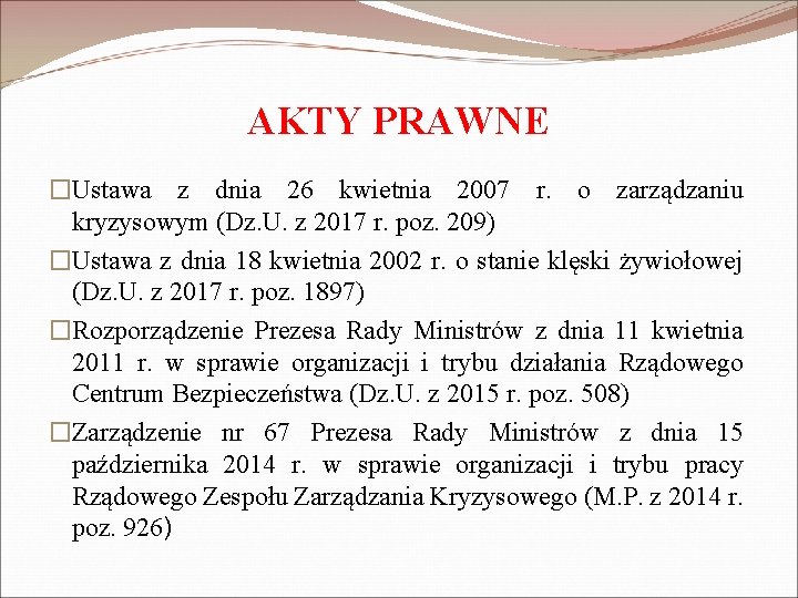 AKTY PRAWNE �Ustawa z dnia 26 kwietnia 2007 r. o zarządzaniu kryzysowym (Dz. U.