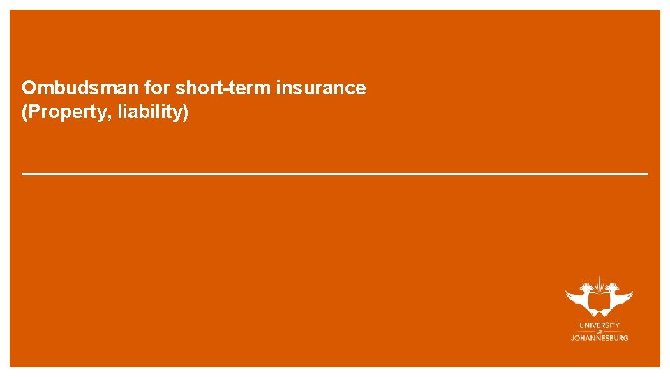 Ombudsman for short-term insurance (Property, liability) 