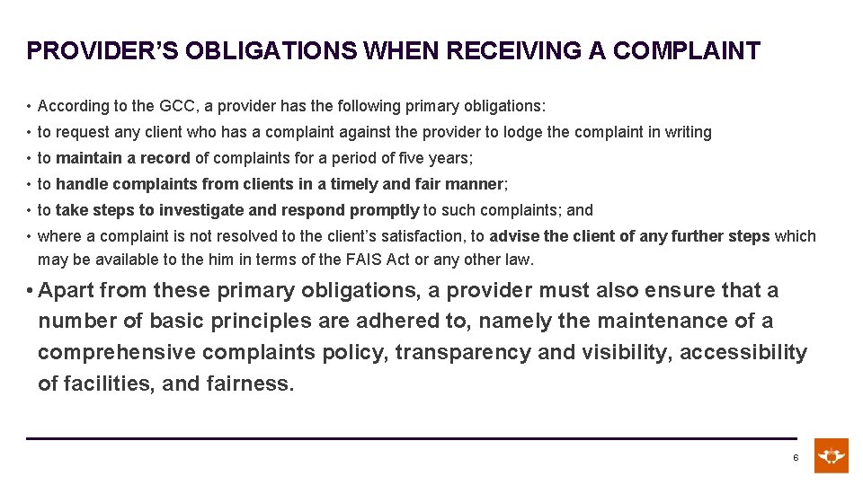 PROVIDER’S OBLIGATIONS WHEN RECEIVING A COMPLAINT • According to the GCC, a provider has