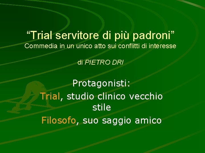 “Trial servitore di più padroni” Commedia in un unico atto sui conflitti di interesse