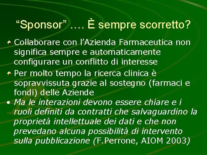 “Sponsor” …. È sempre scorretto? Collaborare con l’Azienda Farmaceutica non significa sempre e automaticamente
