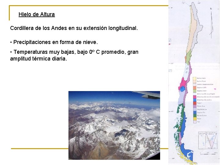 Hielo de Altura Cordillera de los Andes en su extensión longitudinal. • Precipitaciones en