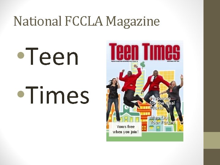 National FCCLA Magazine • Teen • Times Yours free when you join! National FCCLA Magazine • Teen • Times Yours free when you join!