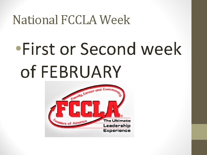 National FCCLA Week • First or Second week of FEBRUARY National FCCLA Week • First or Second week of FEBRUARY