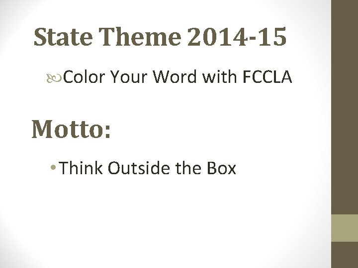 State Theme 2014 -15 Color Your Word with FCCLA Motto: • Think Outside the State Theme 2014 -15 Color Your Word with FCCLA Motto: • Think Outside the