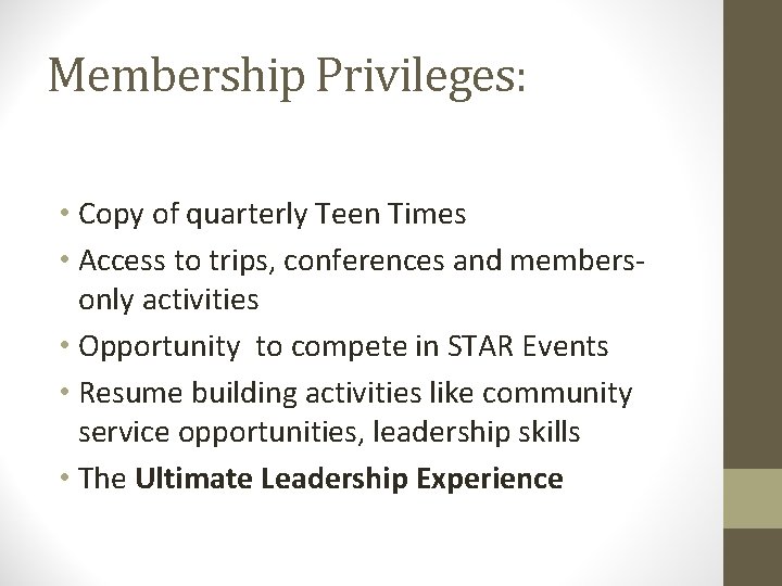 Membership Privileges: • Copy of quarterly Teen Times • Access to trips, conferences and Membership Privileges: • Copy of quarterly Teen Times • Access to trips, conferences and