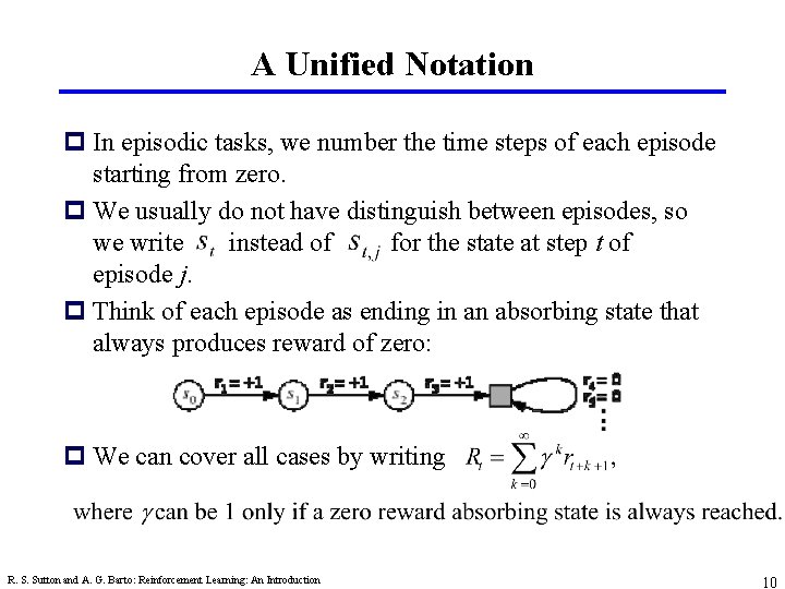 A Unified Notation p In episodic tasks, we number the time steps of each