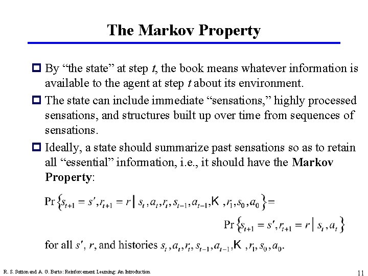 The Markov Property p By “the state” at step t, the book means whatever
