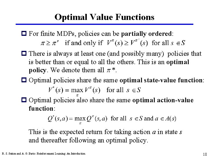 Optimal Value Functions p For finite MDPs, policies can be partially ordered: p There