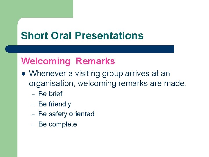 Short Oral Presentations Welcoming Remarks l Whenever a visiting group arrives at an organisation,
