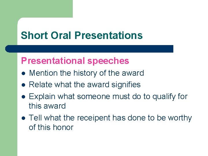 Short Oral Presentations Presentational speeches l l Mention the history of the award Relate