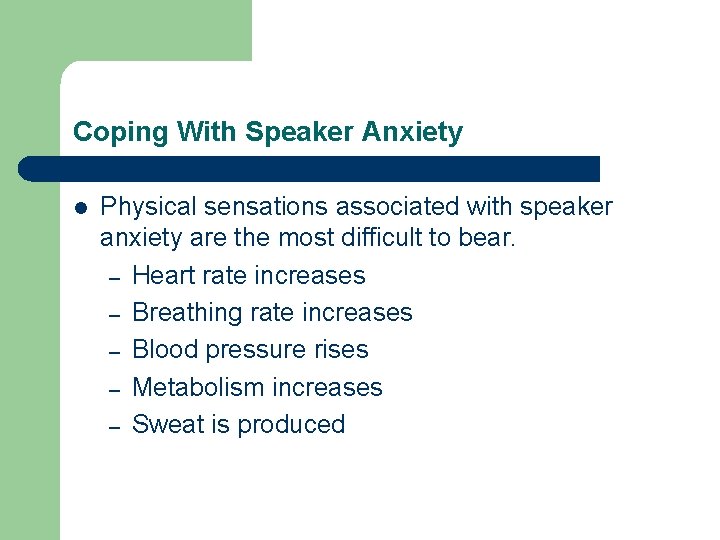 Coping With Speaker Anxiety l Physical sensations associated with speaker anxiety are the most