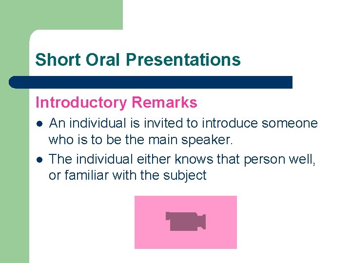 Short Oral Presentations Introductory Remarks l l An individual is invited to introduce someone