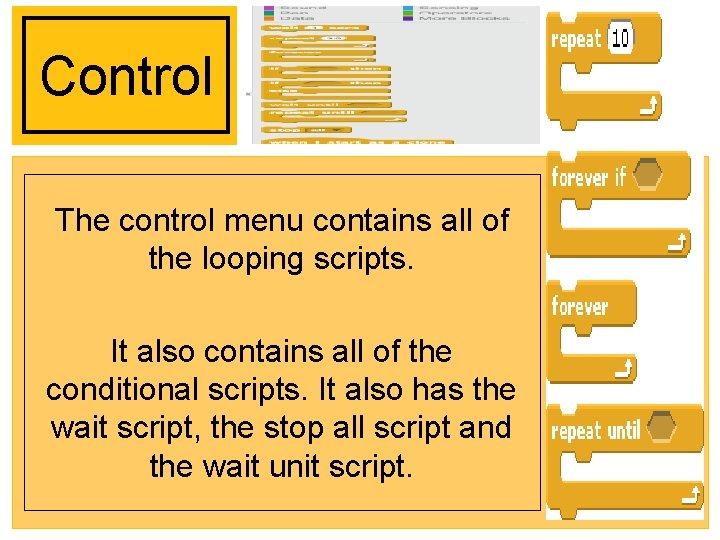 Control The control menu contains all of the looping scripts. It also contains all