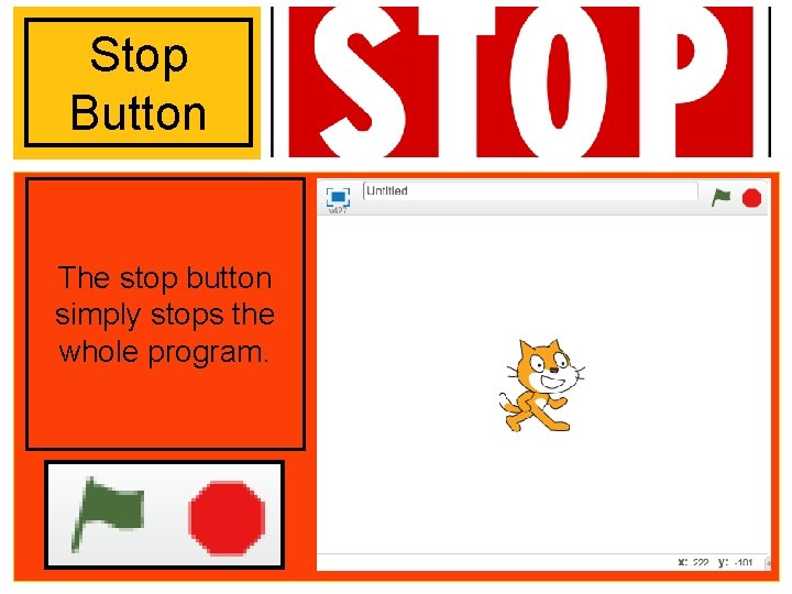 Stop Button The stop button simply stops the whole program. 