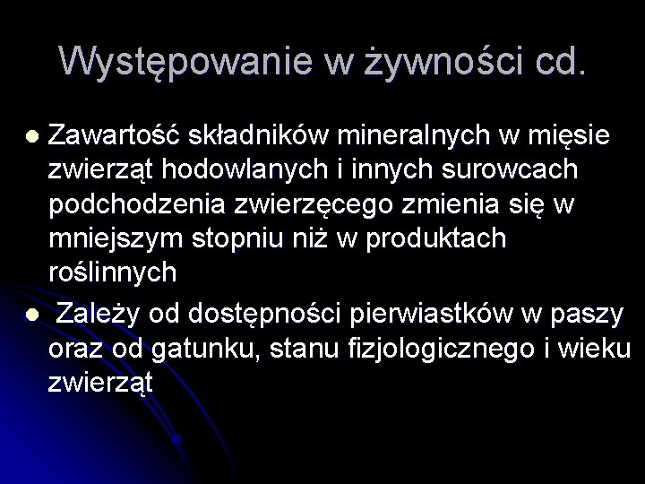 Występowanie w żywności cd. Zawartość składników mineralnych w mięsie zwierząt hodowlanych i innych surowcach