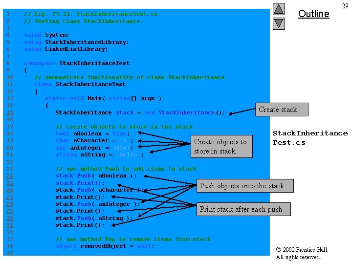 Outline 29 1 // Fig. 23. 11: Stack. Inheritance. Test. cs 2 // Testing