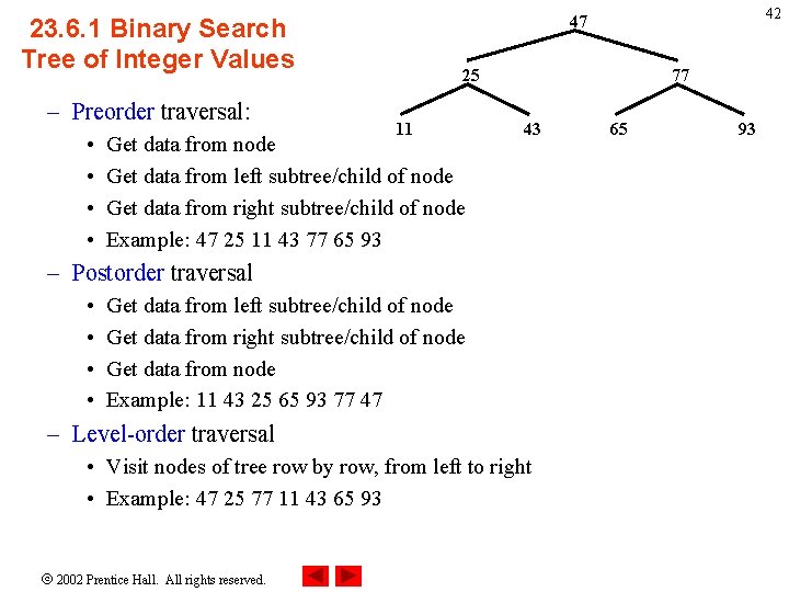 23. 6. 1 Binary Search Tree of Integer Values – Preorder traversal: • •