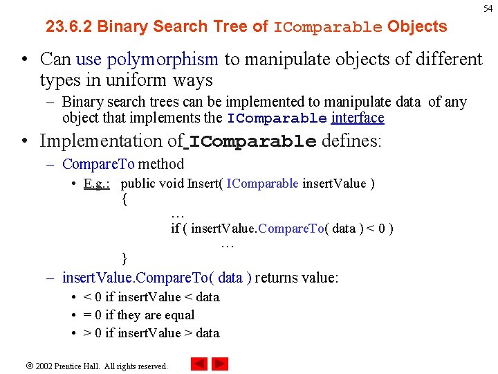 54 23. 6. 2 Binary Search Tree of IComparable Objects • Can use polymorphism