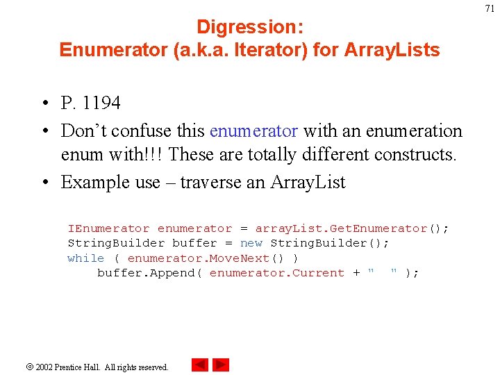 71 Digression: Enumerator (a. k. a. Iterator) for Array. Lists • P. 1194 •