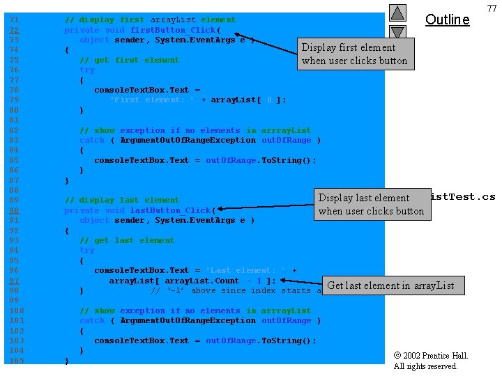 Outline 77 71 // display first array. List element 72 private void first. Button_Click(