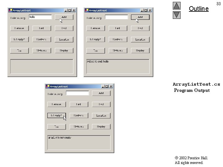 Outline 80 Array. List. Test. cs Program Output 2002 Prentice Hall. All rights reserved.