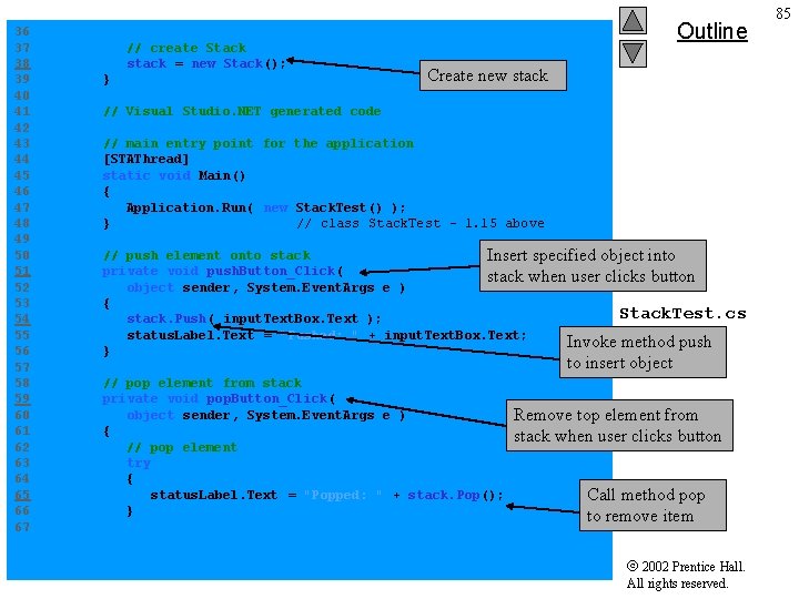 Outline 36 37 // create Stack 38 stack = new Stack(); Create new stack