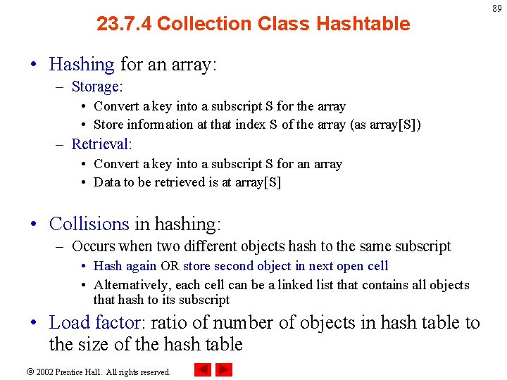 23. 7. 4 Collection Class Hashtable • Hashing for an array: – Storage: •