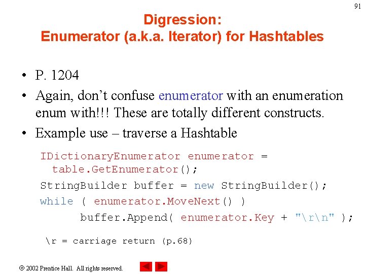 91 Digression: Enumerator (a. k. a. Iterator) for Hashtables • P. 1204 • Again,