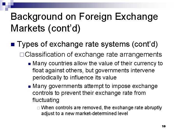 Background on Foreign Exchange Markets (cont’d) n Types of exchange rate systems (cont’d) ¨