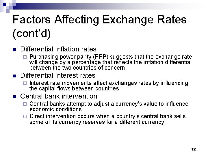 Factors Affecting Exchange Rates (cont’d) n Differential inflation rates ¨ n Differential interest rates