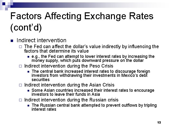 Factors Affecting Exchange Rates (cont’d) n Indirect intervention ¨ The Fed can affect the