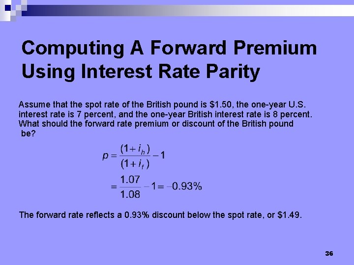 Computing A Forward Premium Using Interest Rate Parity Assume that the spot rate of