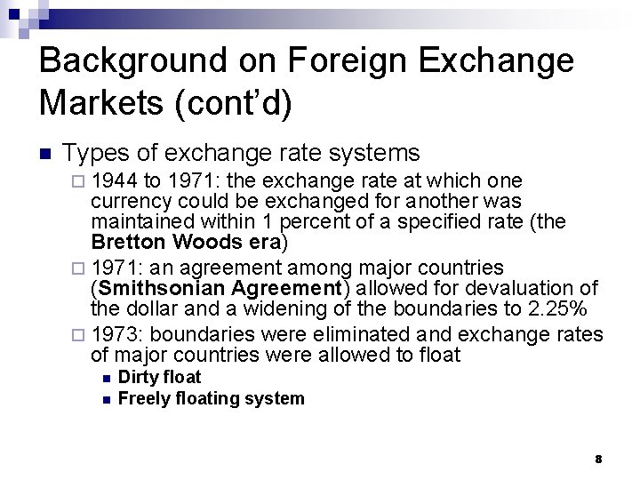 Background on Foreign Exchange Markets (cont’d) n Types of exchange rate systems ¨ 1944