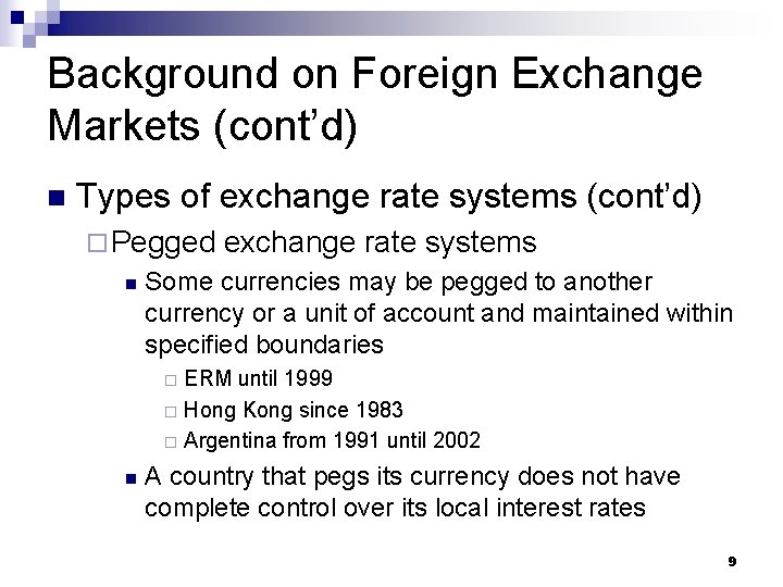 Background on Foreign Exchange Markets (cont’d) n Types of exchange rate systems (cont’d) ¨