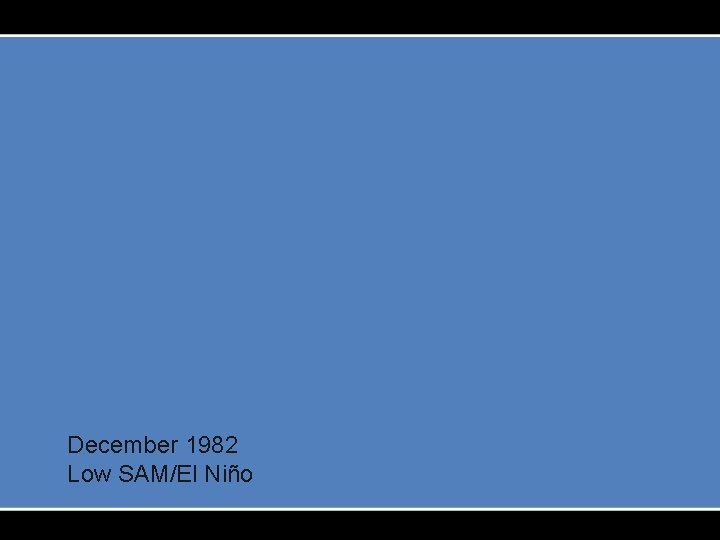 December 1982 Low SAM/El Niño 