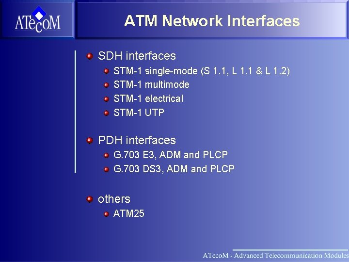 ATM Network Interfaces SDH interfaces STM-1 single-mode (S 1. 1, L 1. 1 &