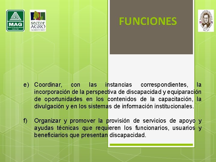 FUNCIONES e) Coordinar, con las instancias correspondientes, la incorporación de la perspectiva de discapacidad