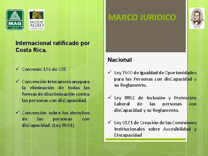 MARCO JURIDICO Internacional ratificado por Costa Rica. Nacional ü Convenio 159 de OIT. ü