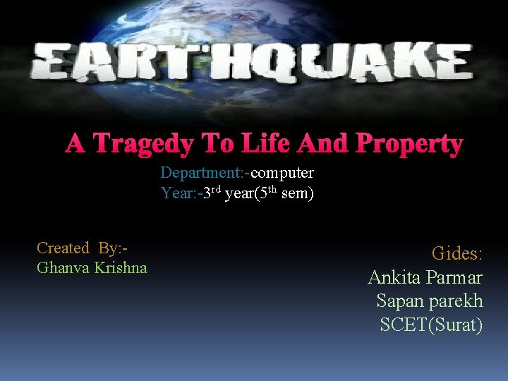 A Tragedy To Life And Property Department: -computer Year: -3 rd year(5 th sem)