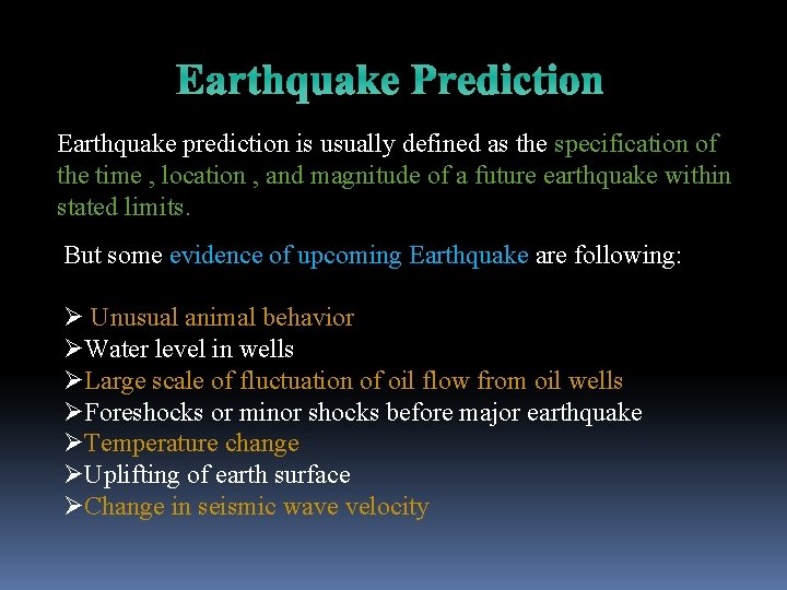 Earthquake Prediction Earthquake prediction is usually defined as the specification of the time ,