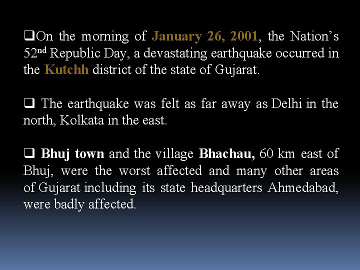 q. On the morning of January 26, 2001, the Nation’s 52 nd Republic Day,
