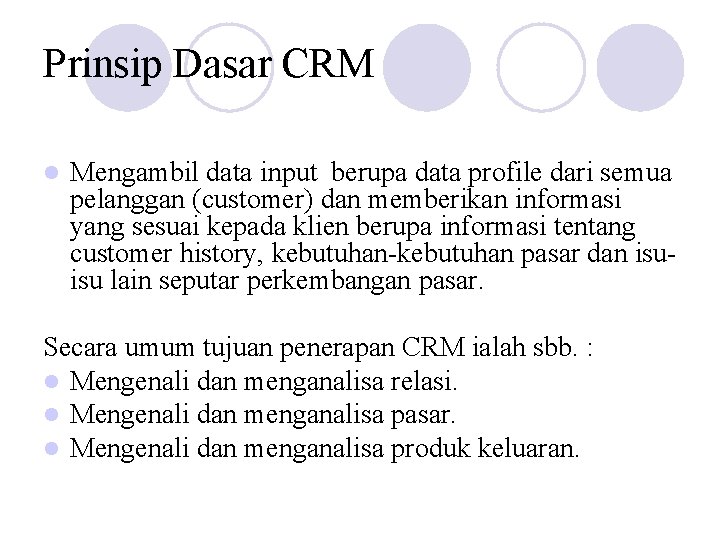 Prinsip Dasar CRM l Mengambil data input berupa data profile dari semua pelanggan (customer)