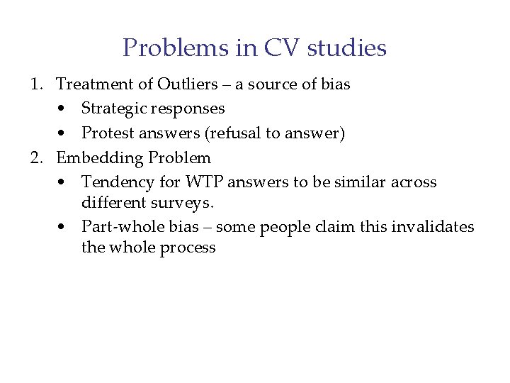 Problems in CV studies 1. Treatment of Outliers – a source of bias •