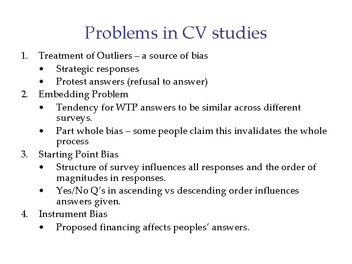Problems in CV studies 1. 2. 3. 4. Treatment of Outliers – a source